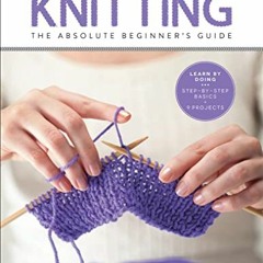 [Access] [KINDLE PDF EBOOK EPUB] First Time Knitting: The Absolute Beginner's Guide by  Carri Hammet