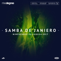 SAMBA DE JANIERO (Ninedegree's PELIGROSA Edit) - PITCHED