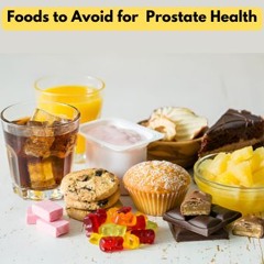 Top 10 Foods to Avoid for Prostate Health