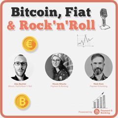 Bitcoin, Fiat & Rock ’n’ Roll - Bitcoin, Fiat & Rock ’n’ Roll meets Payment & Banking - der Auftakt