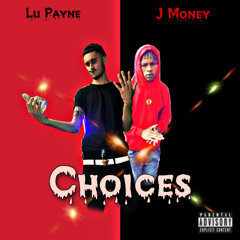 Lu X J Money - Choices (Marvelous ENT)