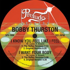 Bobby Thurston - I Know You Feel Like I Feel (The Reflex Revision)