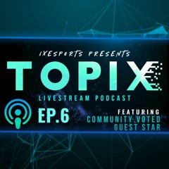 TOPIX EP. #6 "The Takeover" Feat. FADE