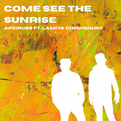 Come See The Sunrise (SAASH Edit) [feat. Lamiya Chowdhury]