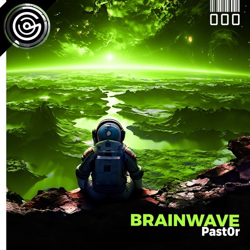 📀PREMIERE: [GNLTD000] Past0r - Brainwave |OUT|21|JUNE| 🔊🖖🏻🥳🤍