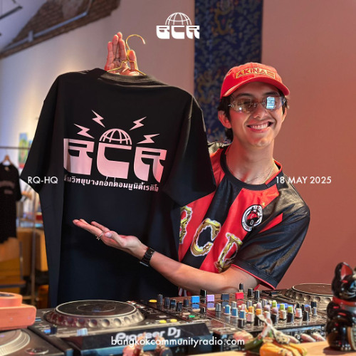 RQ-HQ - 18th May 2025 | Bangkok Community Radio