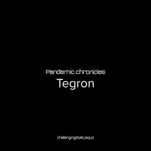 Pandemic chronicles - Tegron