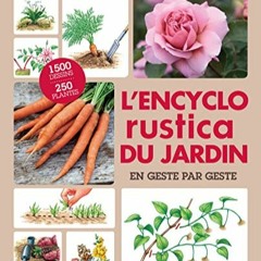 Télécharger eBook L'encyclo Rustica du jardin en geste par geste: Semis - Repiquage - Plantation -