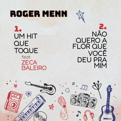 Um Hit Que Toque - Roger Menn feat. Zeca Baleiro