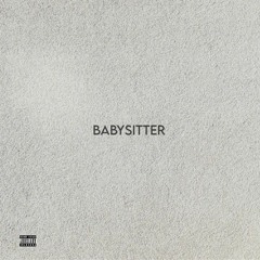 BABYSITTER (Ft. Masepurp & Jrey)