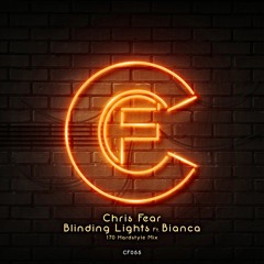 Chris Fear - 'Blinding Lights' Ft. Bianca - CF055 - (Released 28-05-20)
