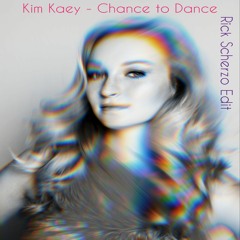 Kim Kaey - Chance To Dance (Rick Scherzo Edit)