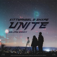 KITTYANGEL X SHXPE - UNITE [MRJay REMIX]
