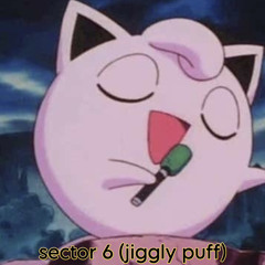 sector 6 (jiggly puff)