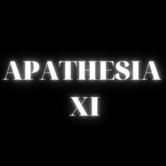 APATHESIA XI