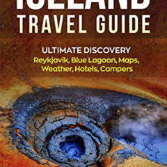 [DOWNLOAD] PDF 📫 Iceland Travel Guide: Ultimate Discovery - Reykjavik, Blue Lagoon,
