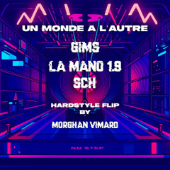 GP Explorer, GIMS, La Mano 1.9 & SCH - Un monde à l'autre (Morghan Vimard Hardstyle Flip)