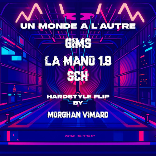 GP Explorer, GIMS, La Mano 1.9 & SCH - Un monde à l'autre (Morghan Vimard Hardstyle Flip)