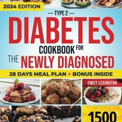 (⚡READ⚡) PDF❤ Managing Type 2 Diabetes. A Cookbook for the Newly Diagnosed: Guid