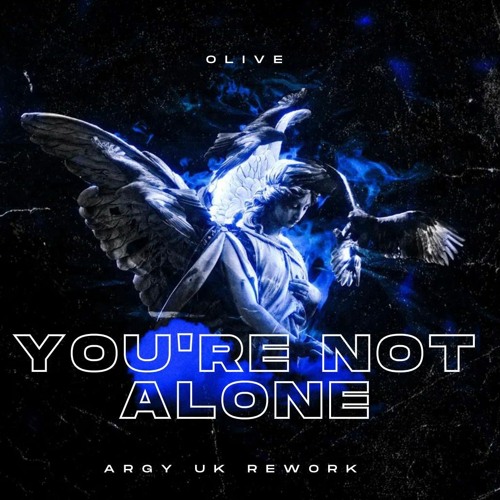 Olive - You're Not Alone - (Argy Uk Rework)