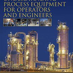 [VIEW] KINDLE 💕 Understanding Process Equipment for Operators and Engineers by  Norm