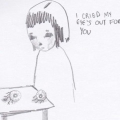 i cried my eyes out for you