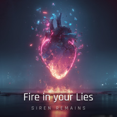 Fire in Your Lies