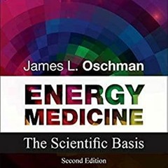 Kindle (online PDF) Energy Medicine: The Scientific Basis full
