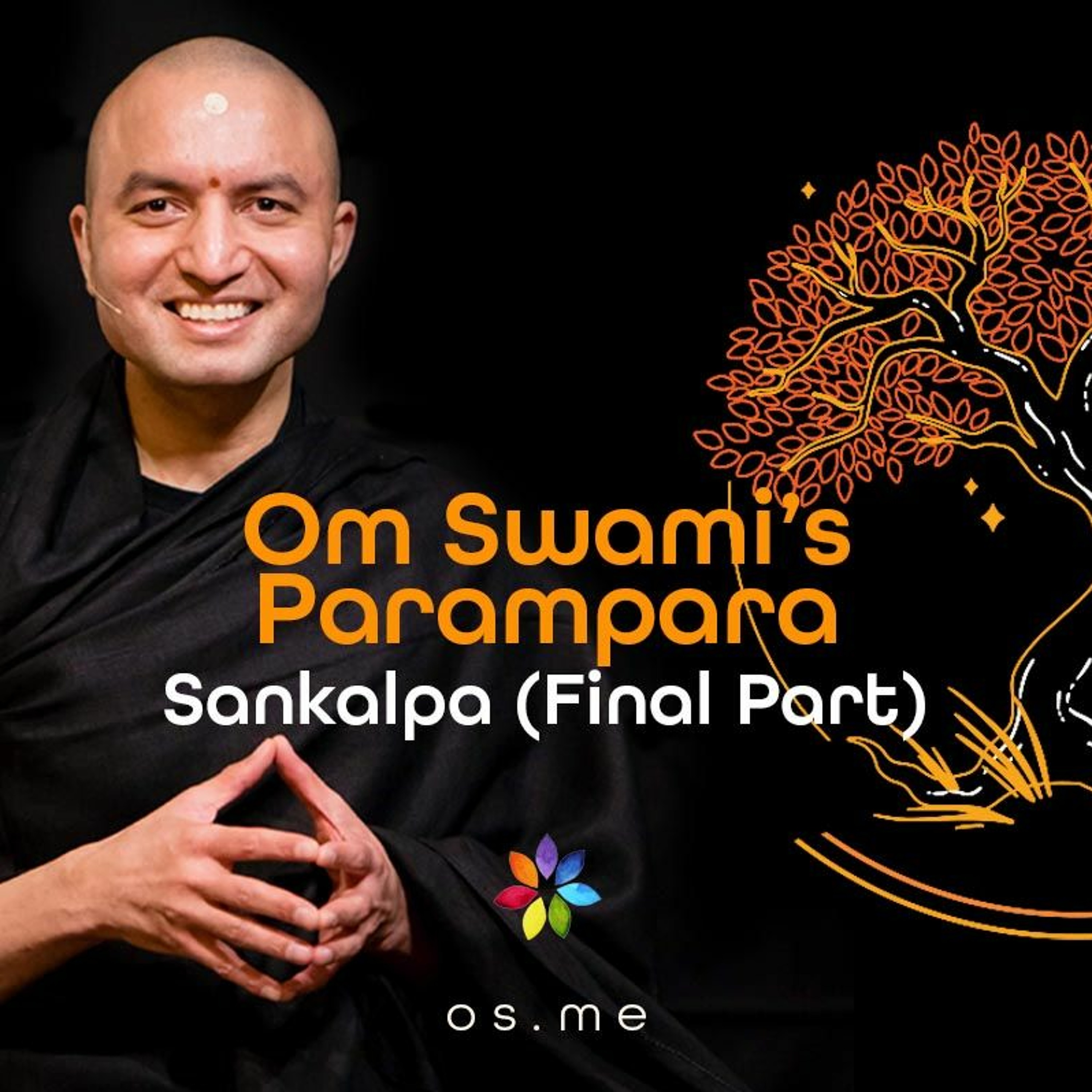 Om Swami's Parampara (Lineage)- Importance of Sankalpa (Final Part) - [Hindi ]