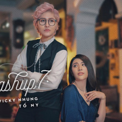 Mashup 7 - Vicky Nhung ft Tố Ny - Vicky's Mashup