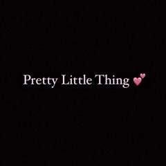 (Pretty Little Thing)