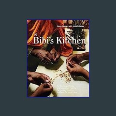 #^R.E.A.D ⚡ In Bibi's Kitchen: The Recipes and Stories of Grandmothers from the Eight African Coun