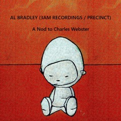 Al Bradley (3am Recordings / Precinct) - A Nod To Charles Webster - 20.01.25