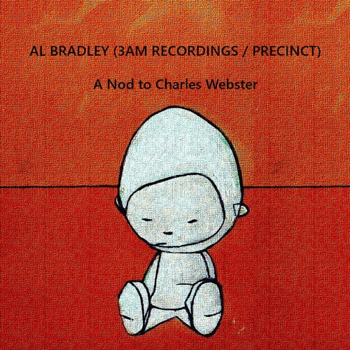Al Bradley (3am Recordings / Precinct) - A Nod To Charles Webster - 20.01.25