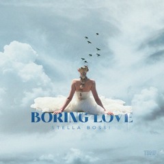Stella Bossi - Boring Love (Edit)