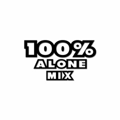 100% - Alone mix