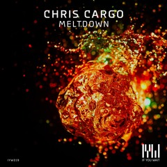 Chris Cargo - Meltdown (Preview) If You Wait Music