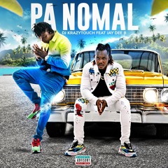 DJ KRAZYTOUCH feat. JAY DEE B - "PA NOMAL"!