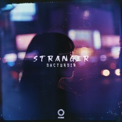 NXCTURNIA - Stranger [Outertone Release]