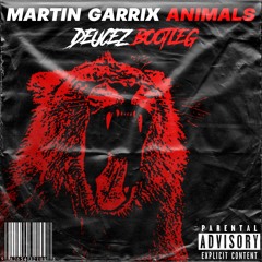 Martin Garrix - Animals (Deucez Bootleg) [Free Download]