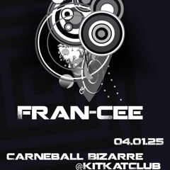 Fran-Cee - Carneball Bizarre @KKC 04.01.25 Main Peak