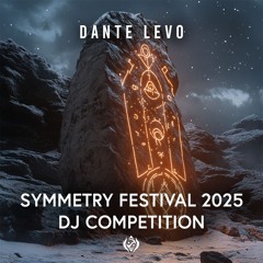 Symmetry Festival 2025 DJ Competition mix - Dante Levo