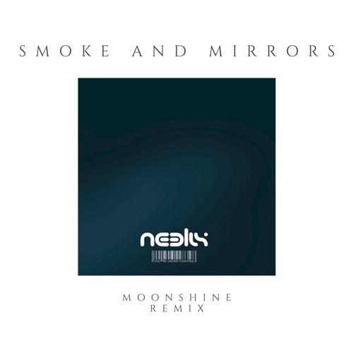 Neelix -  Smoke and Mirrors (Moonshine Remix) DEMO