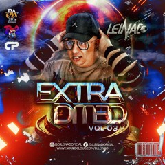 EXTRADITED VOL 3🦁👩‍🚀(DJ LEINAD 2023) BDAY BASH CAROLINA PALACIO