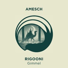 Amesch Rigooni - Gimmel