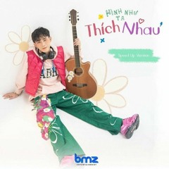 Hình Như Ta Thích Nhau (Speed Up Version).mp3