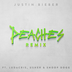 Justin Bieber - Peaches (Remix) [feat. Ludacris, USHER & Snoop Dogg]