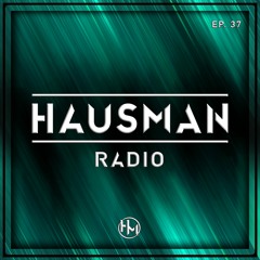 Hausman Radio Ep. 37