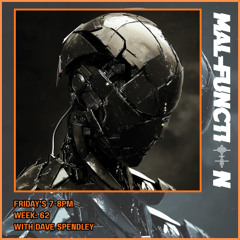 Malfunction Radio Week 62 With Dave Spendley