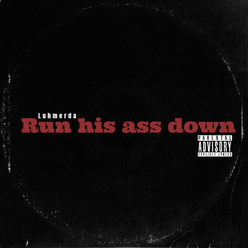 Run his ass down (Official audio)
